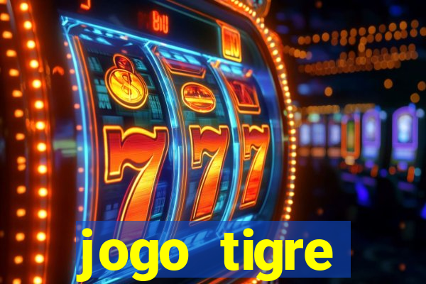 jogo tigre plataforma nova